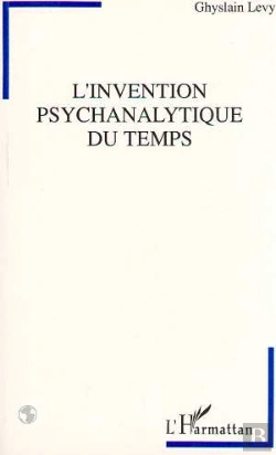 Bertrand.pt - L'Invention Psychanalytique Du Temps