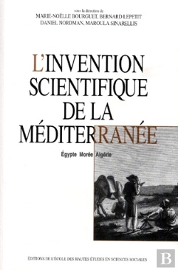 Bertrand.pt - L'Invention Scientifique De La Méditerranée ; Égypte, Morée, Algérie