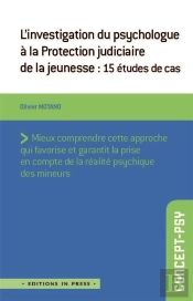 L'Investigation Du Psychologue À La Protection Judiciaire De La Jeunesse : 15 Études De Cas