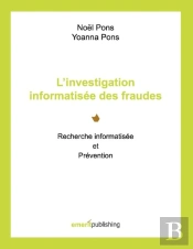 L'Investigation Informatisée Des Fraudes ; Recherche Informatisée Et Prévention