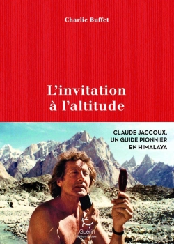 Bertrand.pt - L'Invitation À L'Altitude : Claude Jaccoux Un Guide Pionnier En Himalaya