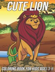 Lion Coloring Book For Kids Ages 3-8