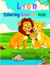 Lion Coloring Book For Kids - Perfect Gift For Children Who Love Lions