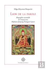 Lion De La Parole, Biographie Essentielle De L'Omniscient Mipham Namgyal Gyatso