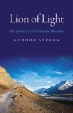 Bertrand.pt - Lion Of Light Â€“ The Spiritual Life Of Madame Blavatsky