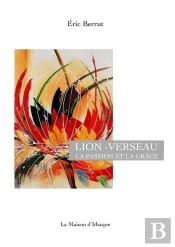 Lion-Verseau, La Passion Et La Grâce
