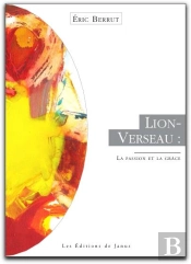 Lion-Verseau, La Passion Et La Grace
