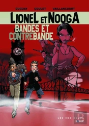 Lionel Et Nooga T.1 ; Bandes Et Contrebande