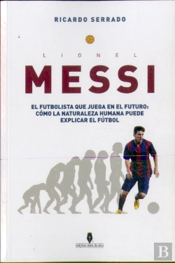 Bertrand.pt - Lionel Messi: El futbolista que juega en el futuro