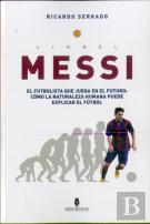 Lionel Messi: El futbolista que juega en el futuro