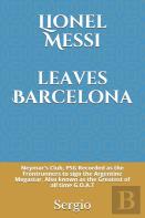Lionel Messi Leaves Barcelona