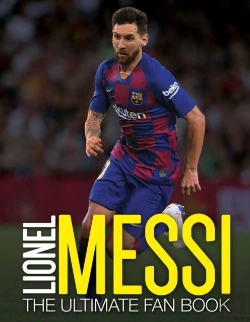 Bertrand.pt - Lionel Messi: The Ultimate Fan Book