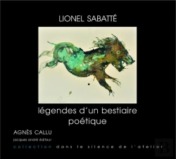 Bertrand.pt - Lionel Sabatté : Légendes D'Un Bestiaire Poétique