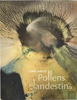 Bertrand.pt - Lionel Sabatte. Pollens Clandestins