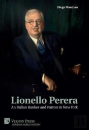 Lionello Perera: An Italian Banker And Patron In New York (B&W)