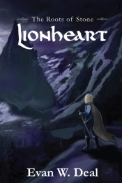 Lionheart: Book One Of The Roots Of Ston
