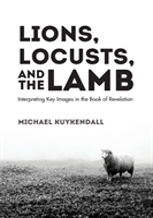 Lions, Locusts, And The Lamb