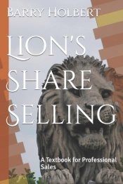 Lion'S Share Selling: A Textbook For Pro