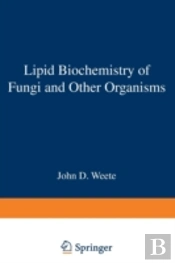 Lipid Biochemistry Of Fungi & Other Orga