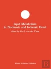 Lipid Metabolism In Normoxic And Ischemic Heart