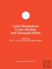 Lipid Metabolism In The Healthy & Diseas