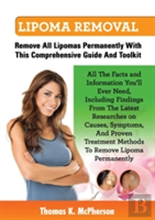 Lipoma Removal, Lipoma Removal Guide. Discover All The Facts And Information On Lipoma, Fatty Lumps, Painful Lipoma, Facial Lipoma, Breast Lipoma, Can