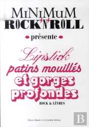 Lipstick, Patins Mouillés Et Gorges Profondes