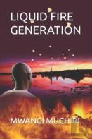 Liquid Fire Generation