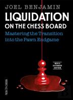 Liquidation On The Chess Board New And Expanded Edition