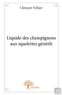 Bertrand.pt - Liquide Des Champignons Aux Squelettes Génitifs