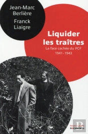 Liquider Les Traîtres ; La Face Cachée Du Pcf 1941-1943