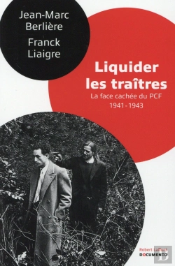 Bertrand.pt - Liquider Les Traîtres ; La Face Cachée Du Pcf 1941-1943