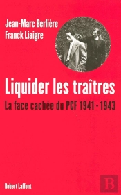 Liquider Les Traîtres ; La Face Cachée Du Pcf, 1941-1943