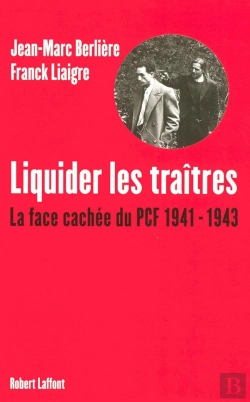 Bertrand.pt - Liquider Les Traîtres ; La Face Cachée Du Pcf, 1941-1943