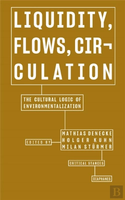 Bertrand.pt - Liquidity, Flows, Circulation Â€“ The Cultural Logic Of Environmentalization