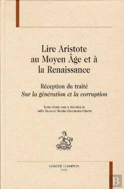 Bertrand.pt - Lire Aristote Au Moyen-Age Et À La Renaissance ; Réception Du Traité Sur La Génération Et La Corruption