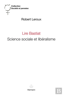 Bertrand.pt - Lire Bastiat : Science Sociale Et Libéralisme