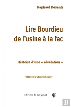 Bertrand.pt - Lire Bourdieu De L'Usine À La Fac ; Histoire D'Une Révélation