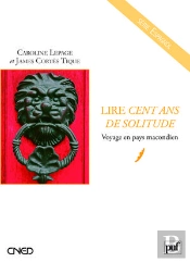 Lire Cent Ans De Solitude ; Voyage En Pays Macondien
