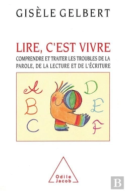 Bertrand.pt - Lire, C'Est Vivre : Comprendre Et Traiter Les Troubles De La Parole, De La Lecture Et De L'Écriture