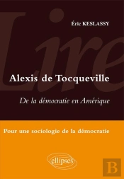 Lire De La Démocratie En Amérique D'Alexis De Tocqueville - Pour Une Sociologie De La Démocratie