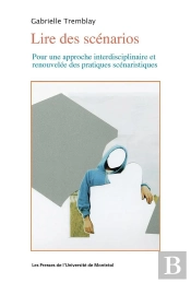 Lire Des Scenarios - Pour Une Approche Interdisciplinaire Et Renouvelee Des Pratiques Scenaristiques
