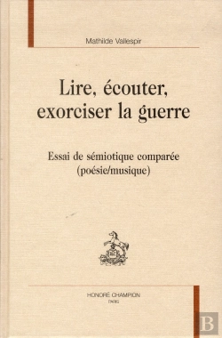 Bertrand.pt - Lire, Écouter, Exorciser La Guerre ; Essai De Sémiotique Comparée (Poésie/Musique)