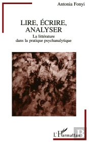 Lire, Écrire, Analyser : La Littérature Dans La Pratique Psychanalytique