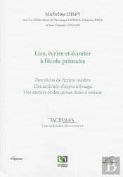 Lire, Ecrire Et Ecouter A L'Ecole Primaire