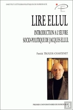 Bertrand.pt - Lire Ellul : Introduction À L'Oeuvre Socio-Politique De Jacques Ellul