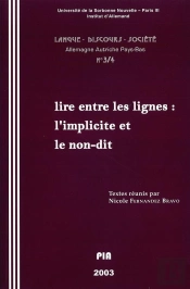 Lire Entre Les Lignes. L'Implicite Et Le Non-Dit. Colloque Organise E N Mai 2002 A L'Universite De P