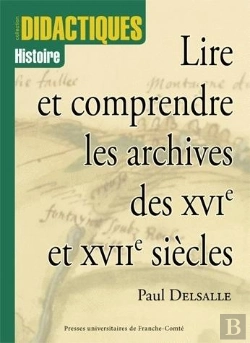 Bertrand.pt - Lire Et Comprendre Les Archives Des Xvie Et Xviie Siècles