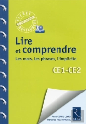 Lire Et Comprendre Les Mots, Les Phrases, L'Implicite ; Ce1- Ce2