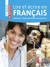 Lire Et Écrire En Français ; Méthode D'Alphabétisation Progressive